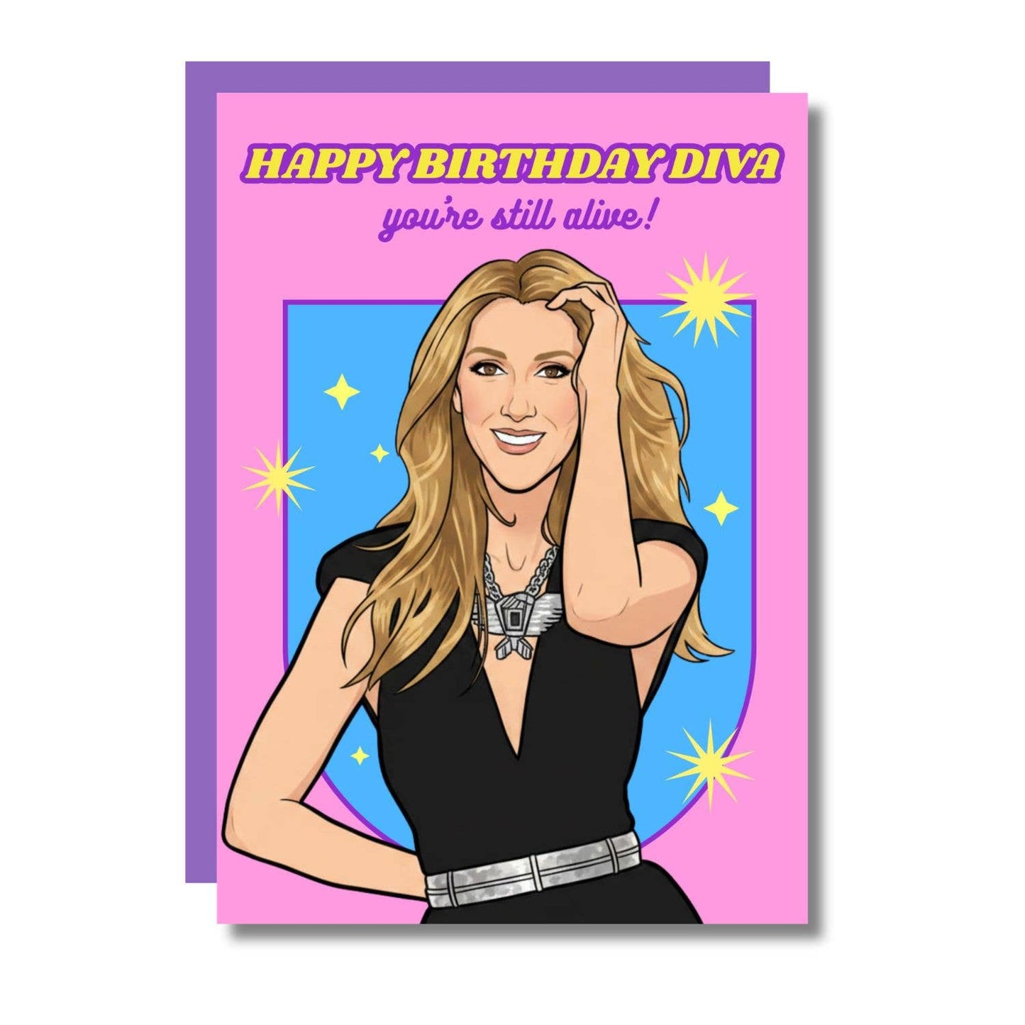 Fijne verjaardag, diva! Je leeft nog! Celine-kaart