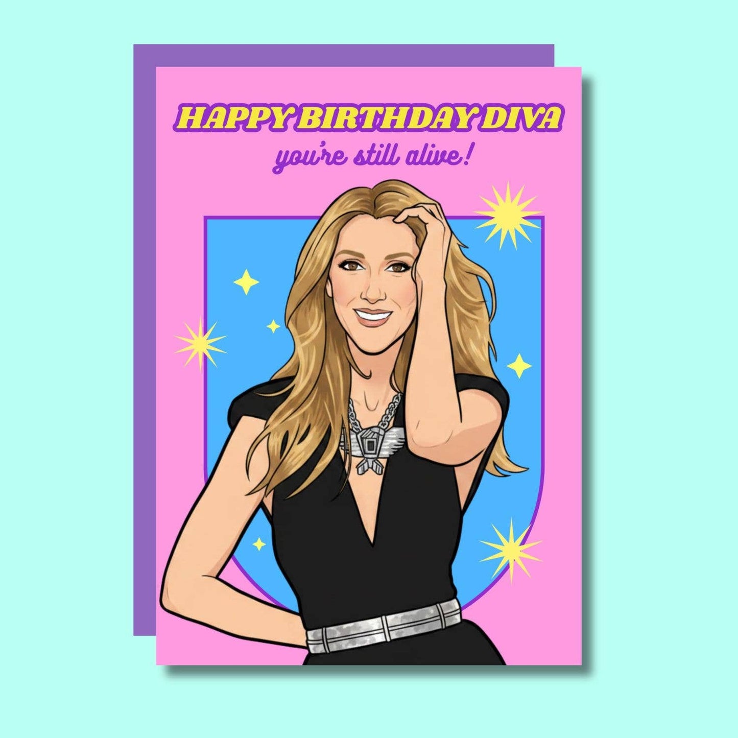 Fijne verjaardag, diva! Je leeft nog! Celine-kaart