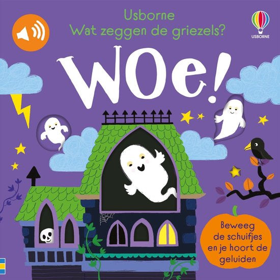 USBORNE Schuif en luister  Wat zeggen de griezels? Woe!