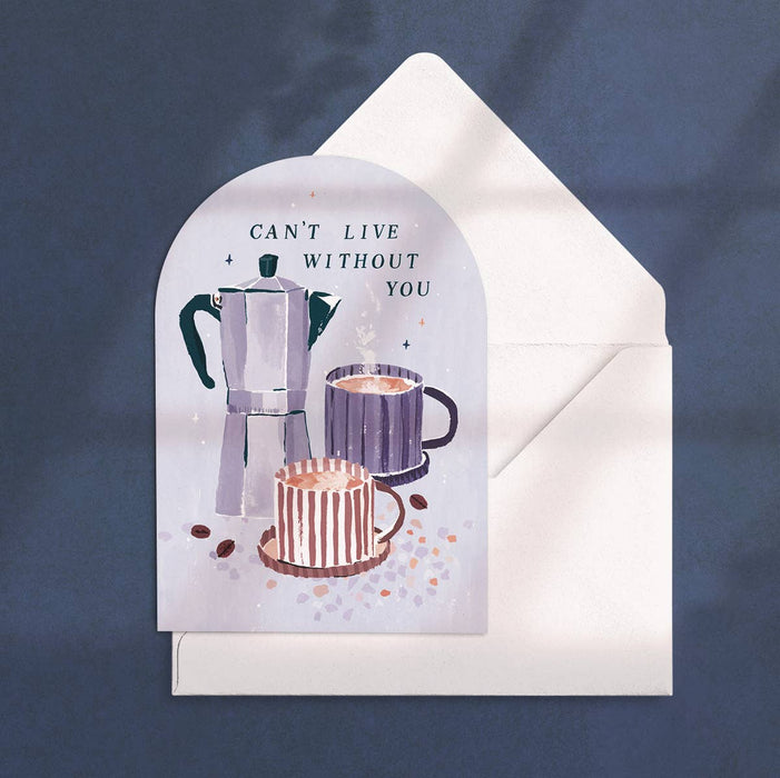 Can't Live Without You Coffee Card | Valentijnsdagkaarten